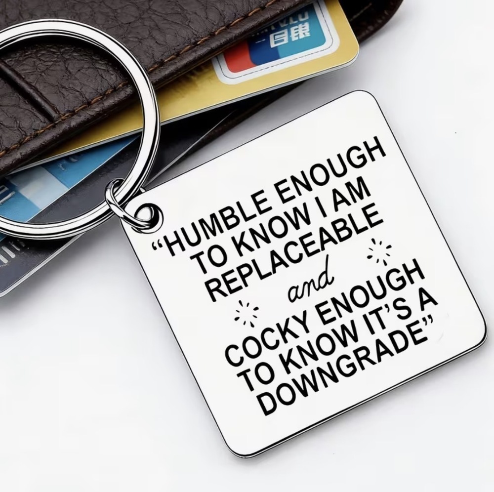 3/$25 Humble Enough To Know I Am Replaceable Stainless Steel Keychain NEW